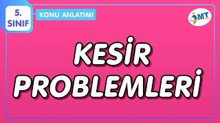 KESİR PROBLEMLERİ Konu Anlatımı  5.Sınıf Matematik