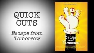 Quick Cuts Escape from Tomorrow