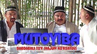 Mutoyiba - Dabdabali toy hajviy korsatuv  Мутойиба - Дабдабали туй хажвий курсатув