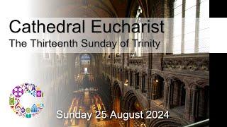 Cathedral Eucharist  Sunday 25 August 2024  Chester Cathedral