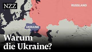 Krieg in der Ukraine Warum interessiert sich Russland für die Ukraine?