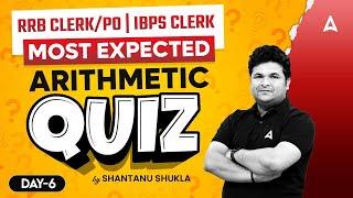 IBPS RRB CLERKPO  IBPS CLERK 2024  Quants Most Expected Arithmetic Quiz #6  By Shantanu Shukla