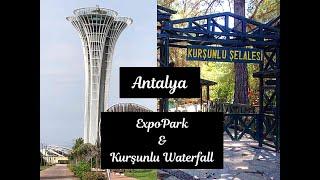 Antalya Expo Park & Kurşunlu Waterfall  - Aksu Neighbourhood   Antalya