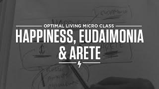 Happiness Eudaimonia & Arete