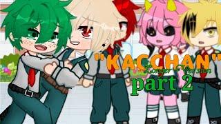 KACCHANpart 2mememhabkdkgacha life trends