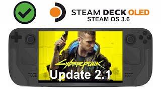 Cyberpunk 2077 update 2.1 on Steam Deck OLED with Steam OS 3.6