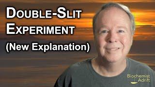 Double Slit Experiment New Explanation