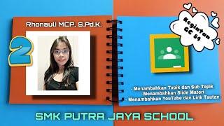 2  Cara membuat Materi dan tugas didalam Google Class Room dengan melampirkan file Youtube dan Link