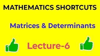 MATRICES AND DETERMINANTS SHORTCUTS -6