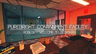 Purebright Containment Facility Tour - Roblox - Welcome to Bloxburg