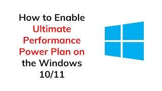 How to Enable Ultimate Performance Power Plan on the Windows 1011
