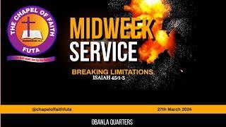 MIDWEEK SERVICE  BREAKING LIMITATIONS  27TH MARCH 2024