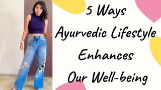 5 Amazing Benefits of Ayurvedic Lifestyle - Ancient Wisdom for Modern Living?  Adity Podcast