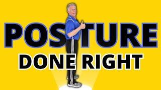 For Perfect Posture Stand Tall With Shoulders Back? Wrong Do It Right