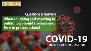 When coughing and sneezing in public how to behave?  Healthcare Awareness  Questions & Answers