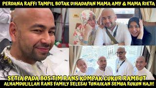 PERDANA RAFFI TAMPIL BOTAK DIHADAPAN MAMA AMY MAMA RIETA MOMEN HARU RANS SLESAI TUNAIKAN RUKUN HAJI