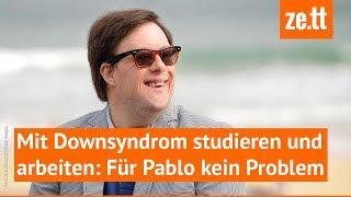 Mit Downsyndrom studieren und arbeiten Für Pablo kein Problem