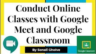 Conduct Online Lectures on Google classroom How to conduct online classes with Google classroom