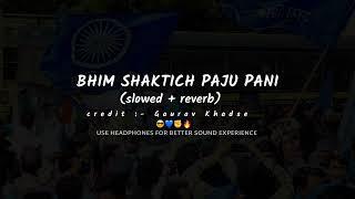 Bhim shaktich paju Pani song  slowed + reverb  bhim song #babasahebambedkar