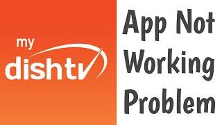 My Dish Tv App Not Working Problem Solve