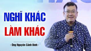 NGHĨ KHÁC LÀM KHÁC  ÔNG NGUYỄN CẢNH BÌNH - Chủ tịch HĐQT Alphabooks