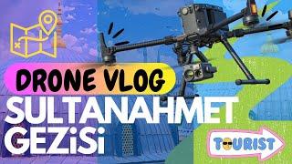 DJI Matrice 300 RTKnın Sultanahmet Turu  - Drone VLOG