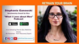 NoFap Overcoming porn addiction w Bill Ranshaw Porn Recovery Stephanie Ganowski