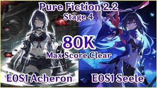 【HSR】2.2 Pure Fiction 4 - E0S1 Acheron x E0S1 Seele Hypercarry 80K Max Score Clear Showcase