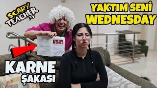 GERÇEK HAYATTA SCARY TEACHER  KARNE ŞAKASI  WEDNESDAY ADDAMSIN EVİNE GİDİYOR  EYLÜL LAL