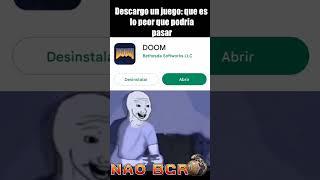 *Descargo un juego que es lo peor que podria pasar*...... DOOM #meme