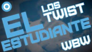 Los Twist  El Estudiante WBW Lyrics