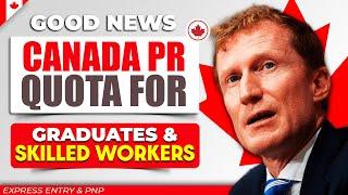 Canada PR Quota for Graduates & Skilled Workers By IRCC  Express Entry & PNP  Canada Immigration