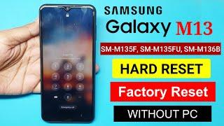 Samsung Galaxy M13 Hard Reset  Samsung M13 SM-M135F Hard Reset Remove Pin Pattern Password Lock