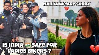 Is india  safe for ladies bikers ? We are sorry nandaheartbroken news coming from dunka 