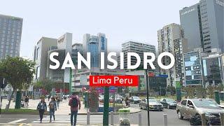 SAN ISIDRO Lima Peru 2024 4k Financial and Luxurious district  Walking Tour Lima Peru 4k