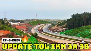 IKN TERKINI  KONDISI TOL IKN 3A 3B JELANG FUNGSIONAL JULI 2024 27 Juni 2024