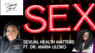 Sexual Health MATTERS Common Sexual Disorders ft Dr. Maria Uloko
