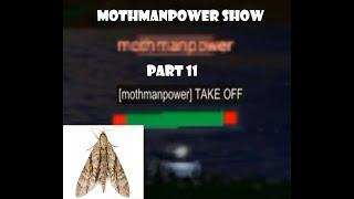 TAKE OFF NOW - Mothmanpower Show Part 11