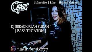 DJ BERAKHIRLAH SUDAH  JUNGLE DUCTH 2019  BASS TRONTON  PLAY AJA DULU 