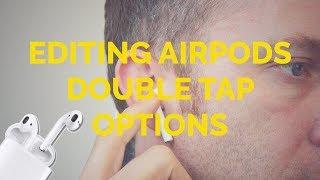 EDITING AIRPODS DOUBLE TAP OPTIONS