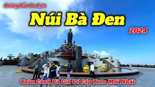 Núi Bà Đen - Tây Ninh 2024  Hướng Dẫn Tham Quan Và Giá Vé Mới Nhất  Quá Nhiều Thay Đổi Tại Nơi Này