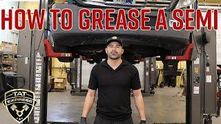 How to grease a semi How to properly grease a semi-truck How often to grease a semi-truck