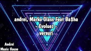 andrei Marko Glass Feat Ba$ha - Evoluez versuri