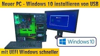 Neuer PC Windows 10 installieren von USB - UEFI-Bios einstellen - Windows schneller machen - 4K