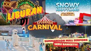 Ayo ke Xplorasa Carnival 2024 dan Snowy Happyland di Summerecon Mall Serpong