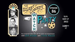 The Silent Comedy Watch Party ep. 86 Nov 2022 - Charlie Chaplin Lupino Lane and Carter DeHaven