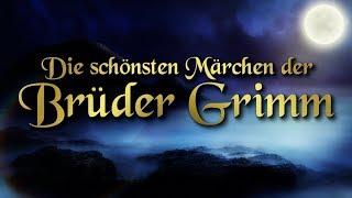 Die schönsten Märchen der Brüder Grimm für Kinder und Erwachsene Hörbuch deutsch