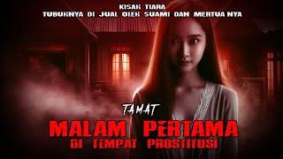 MALAM PERTAMA DI TEMPAT PRO5TITU5I   TAMAT    AKHIR HAYAT SANG KUPU KUPU MALAM