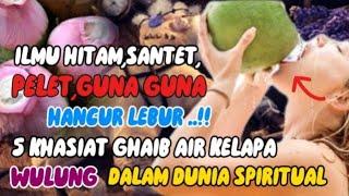 REZEKI MENDEKAT DEMIT MINGGAT‼️5 Khasiat gaib air kelapa muda hijau Wulung dalam dunia spiritual.