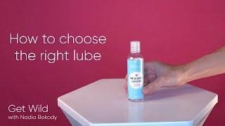 How To Choose The Right Lube  Get Wild with Nadia Bokody